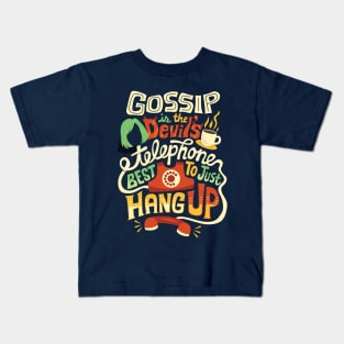 Gossip is the devil's telephone Kids T-Shirt